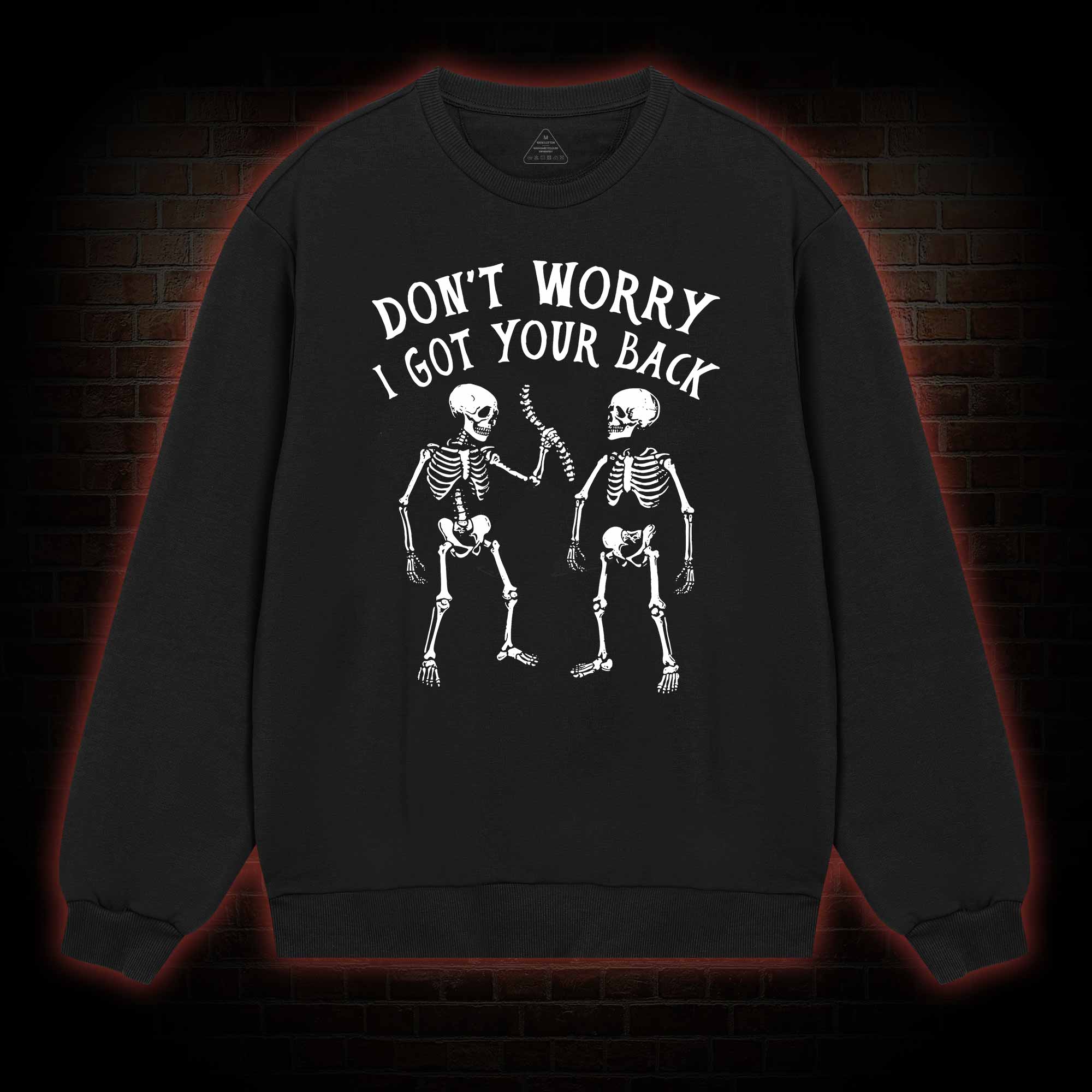 Don't Worry I Got Your Back Sweatshirt