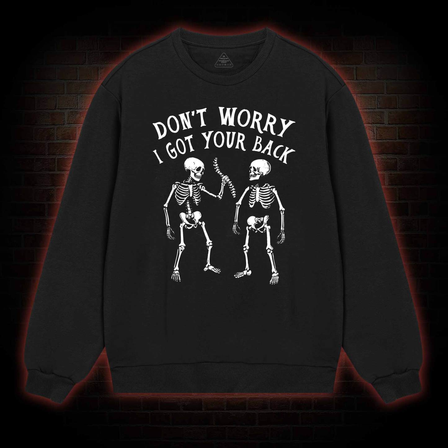 Don't Worry I Got Your Back Sweatshirt