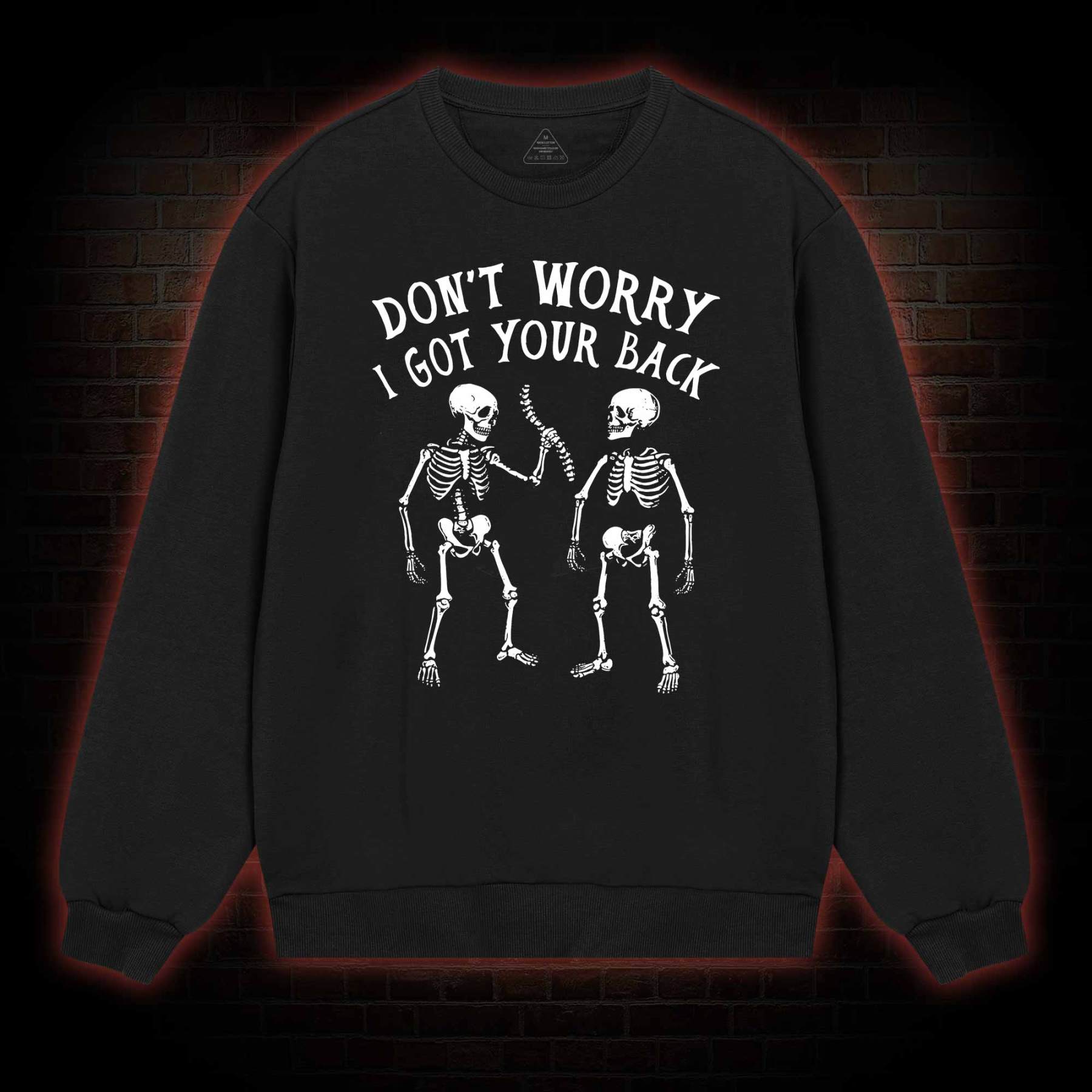 Don't Worry I Got Your Back Sweatshirt