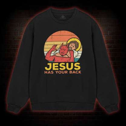 Jesus Has Your Back Sweatshirt