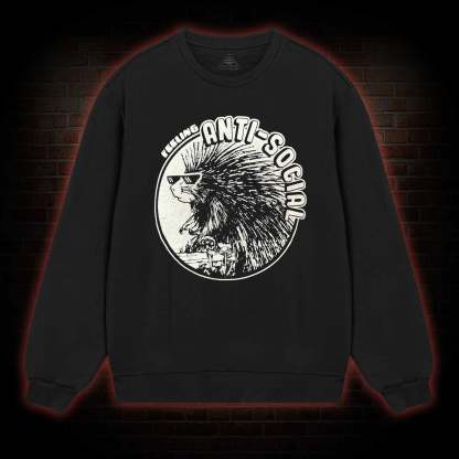 Feeling Anti-Social Sweatshirt