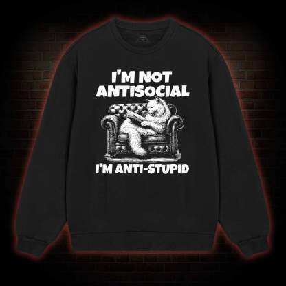 I'm Not Antisocial Sweatshirt
