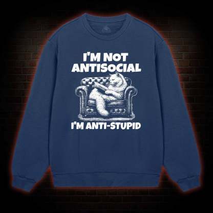 I'm Not Antisocial Sweatshirt