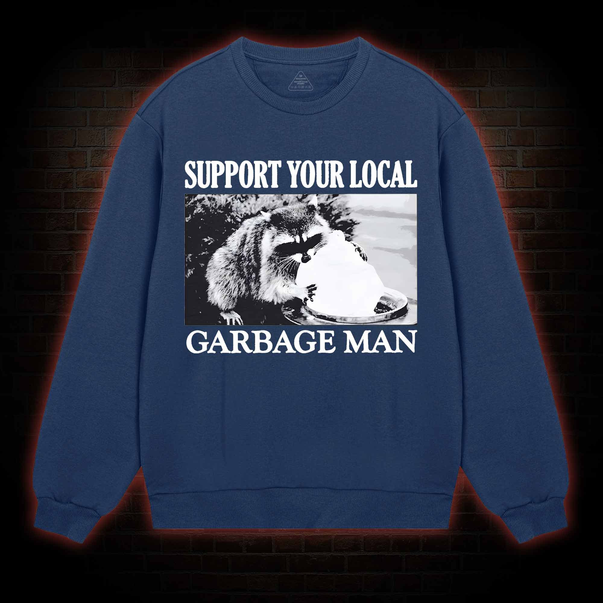 Support Your Local Garbage Man Sweatshirt