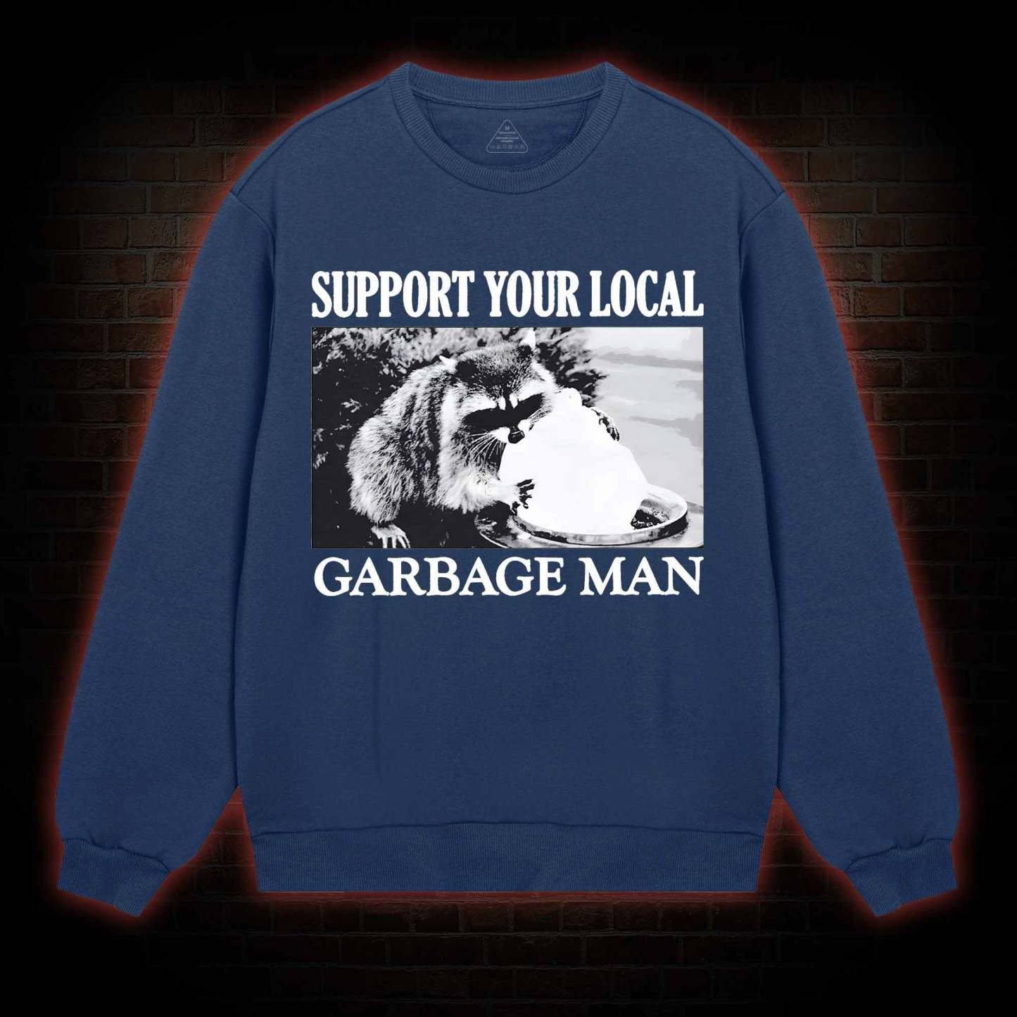 Support Your Local Garbage Man Sweatshirt