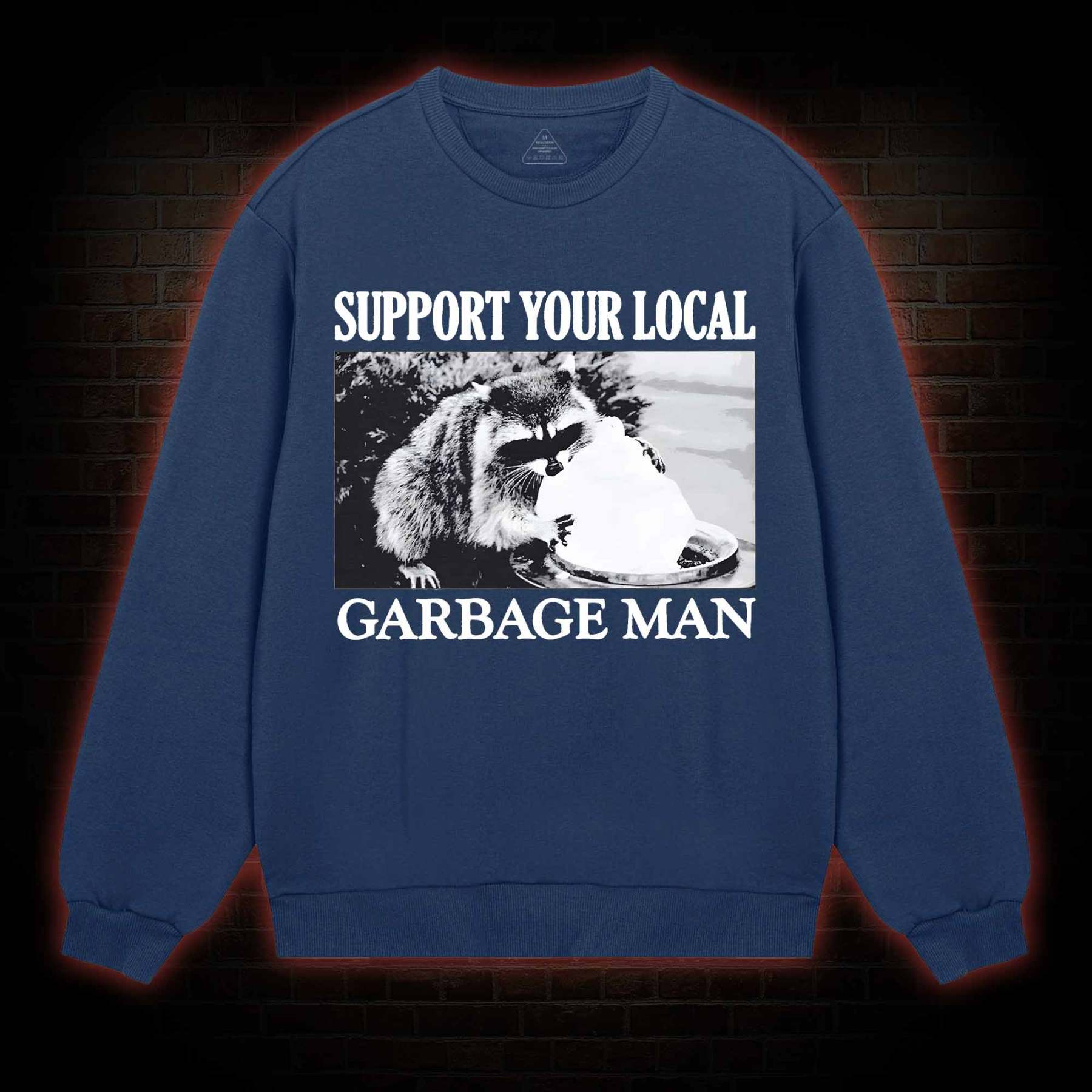 Support Your Local Garbage Man Sweatshirt