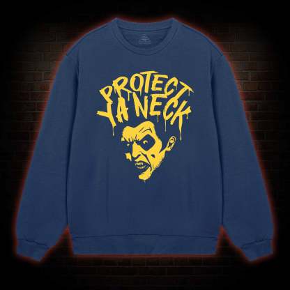 Protect Ya Neck Sweatshirt