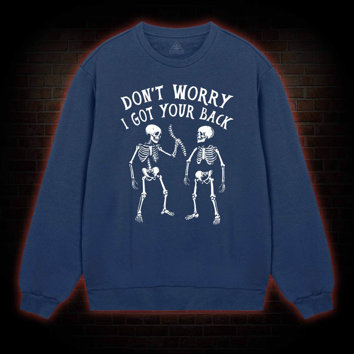 Don't Worry I Got Your Back Sweatshirt
