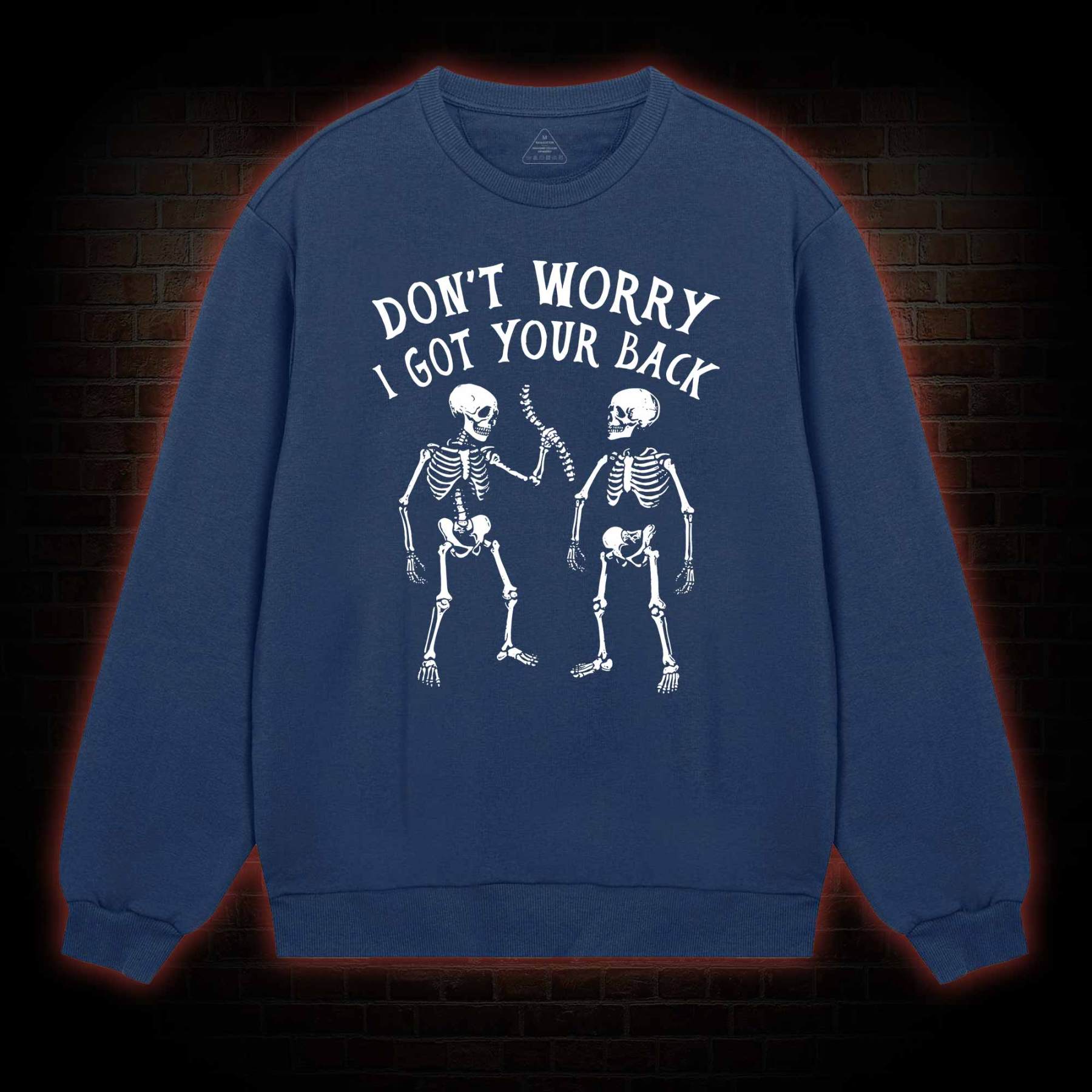 Don't Worry I Got Your Back Sweatshirt