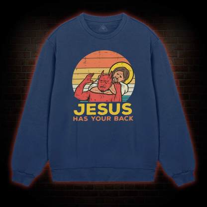 Jesus Has Your Back Sweatshirt