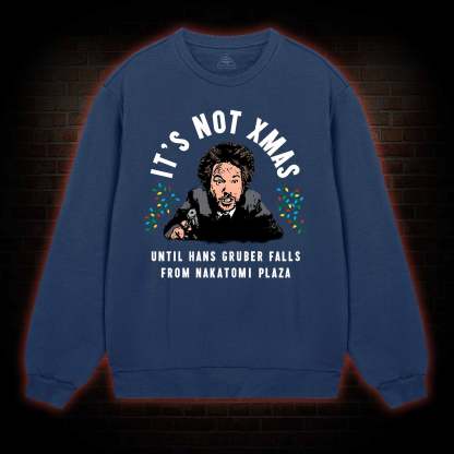It's Not Xmas Sweatshirt