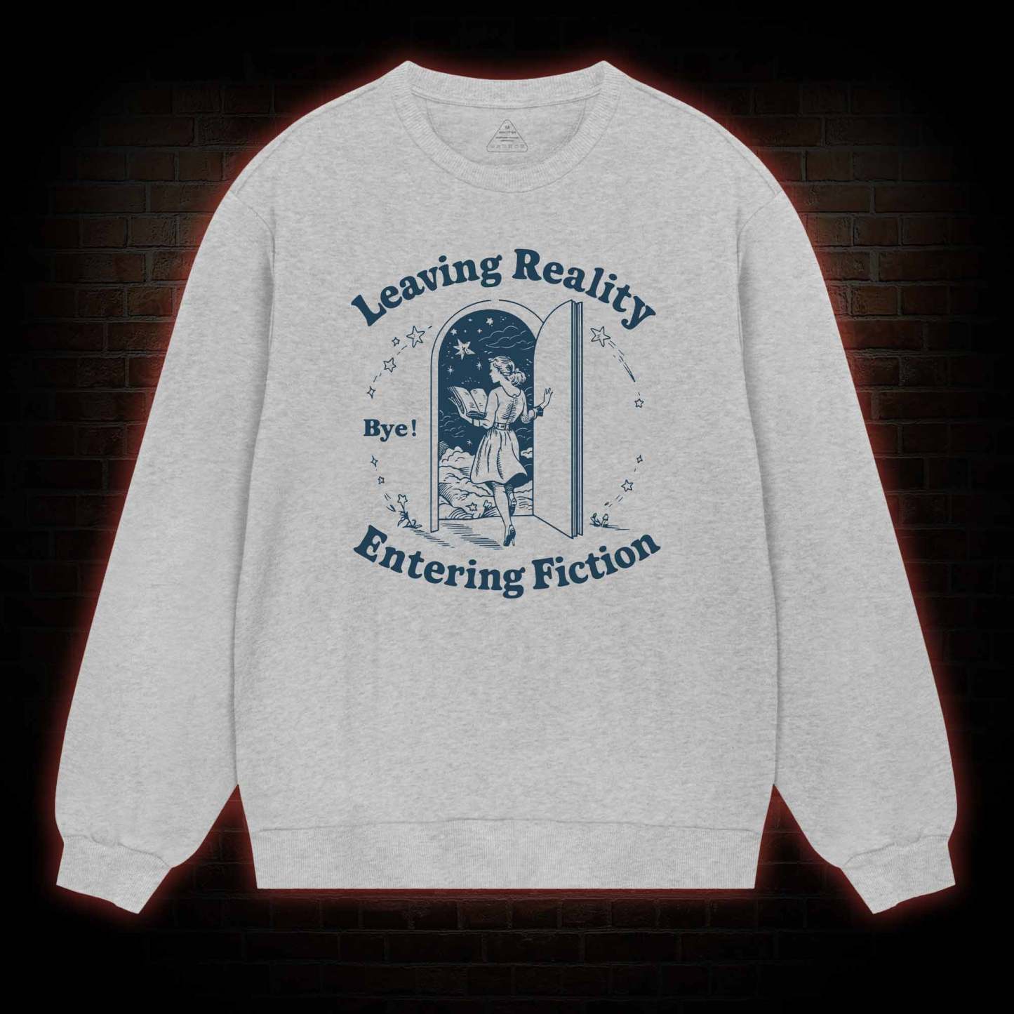 Leaving Reality Entering Fiction Sweatshirt