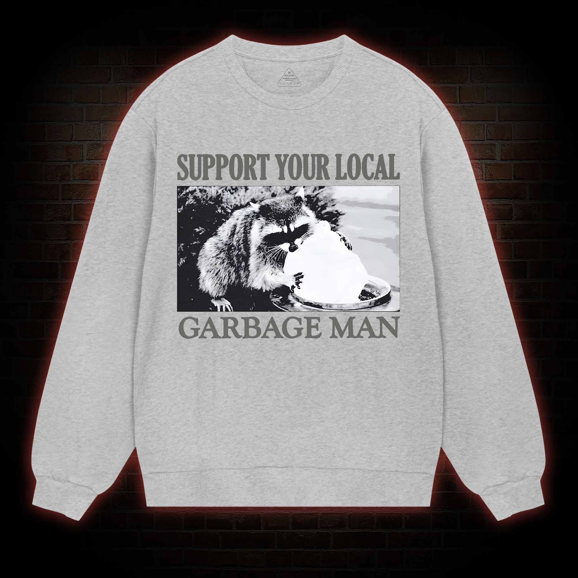 Support Your Local Garbage Man Sweatshirt