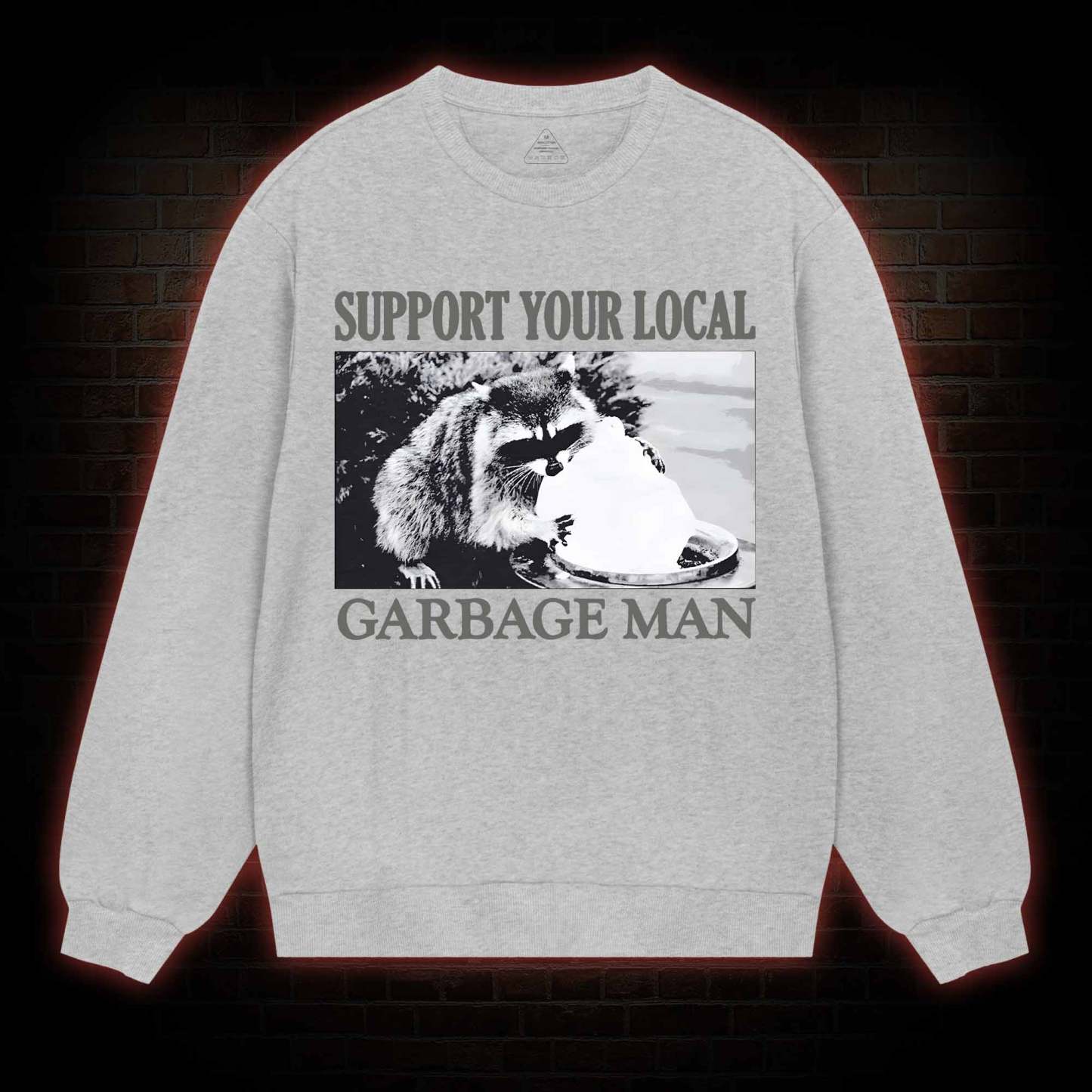 Support Your Local Garbage Man Sweatshirt