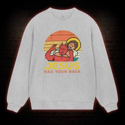Jesus Has Your Back Sweatshirt