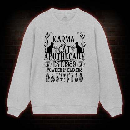 Karma Is A Cat Apothecary Sweatshirt