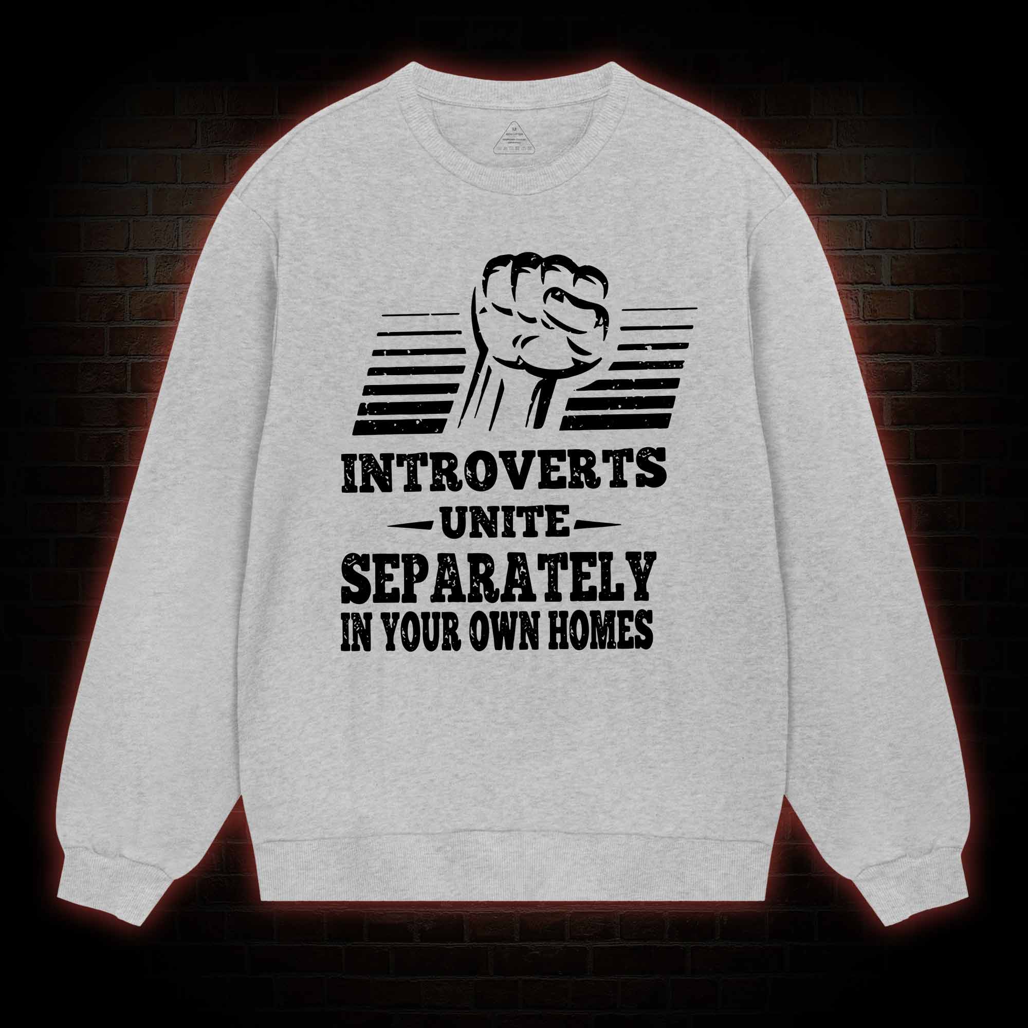 Introverts Unite Separately In Your Own Homes Sweatshirt