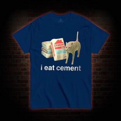 I Eat Cement T-shirt