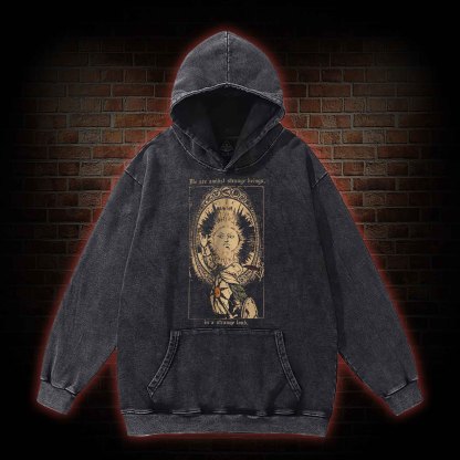We are Amidst Strange Beings Washed Hoodie