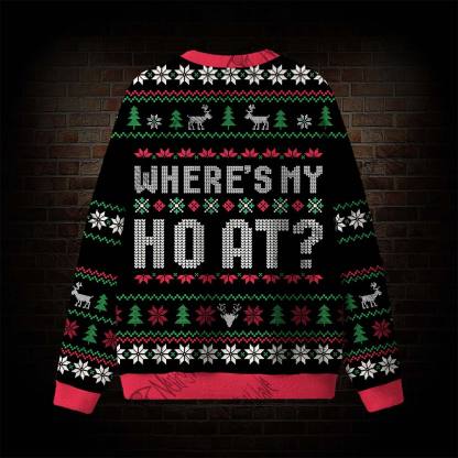 Where's My Ho At? Ugly Sweatshirts