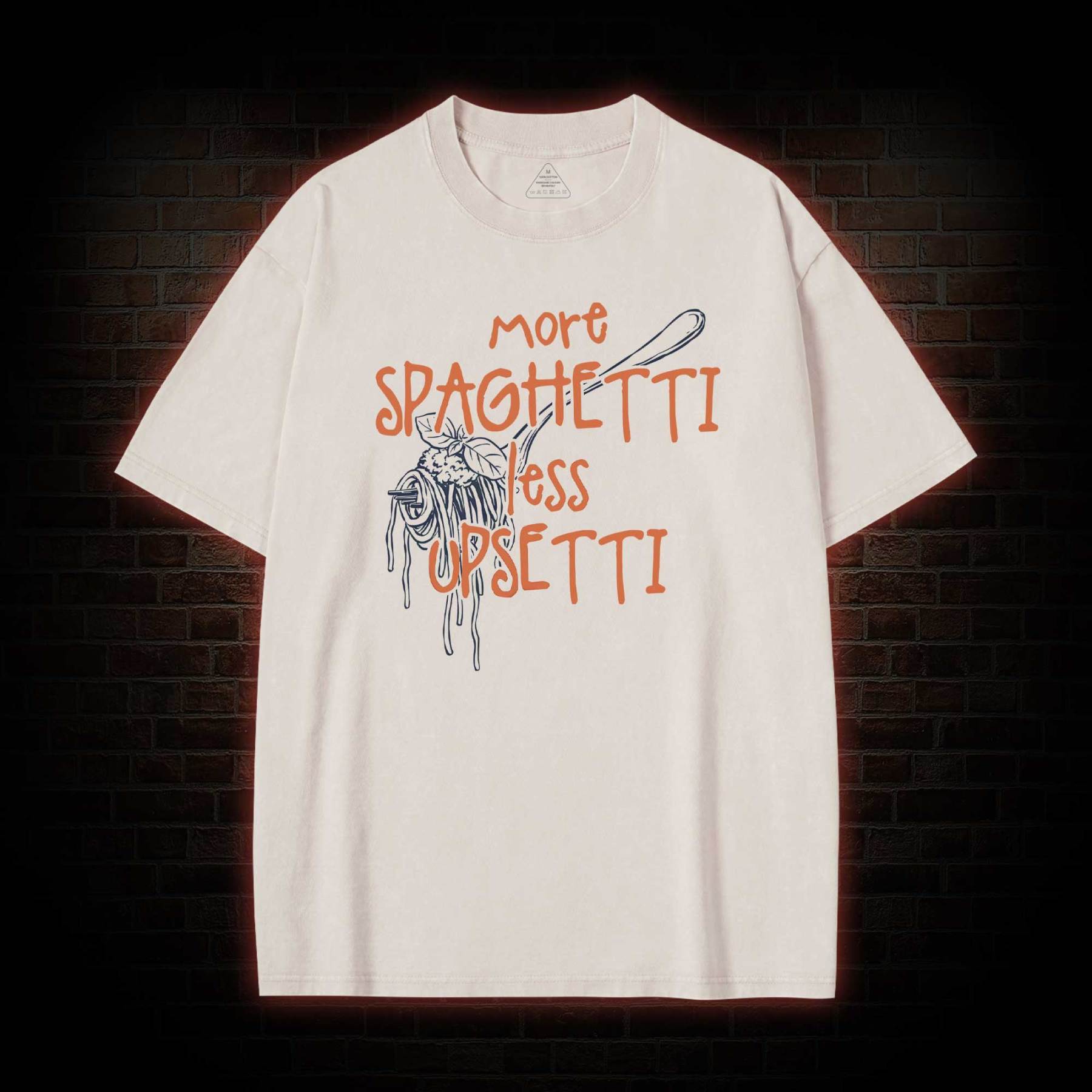More Spaghetti Less Upsetti Washed T-shirt