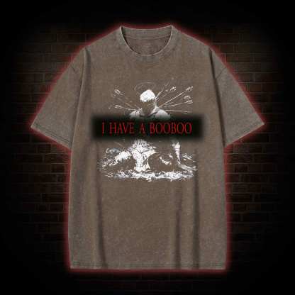 I Have a Booboo Washed T-shirt