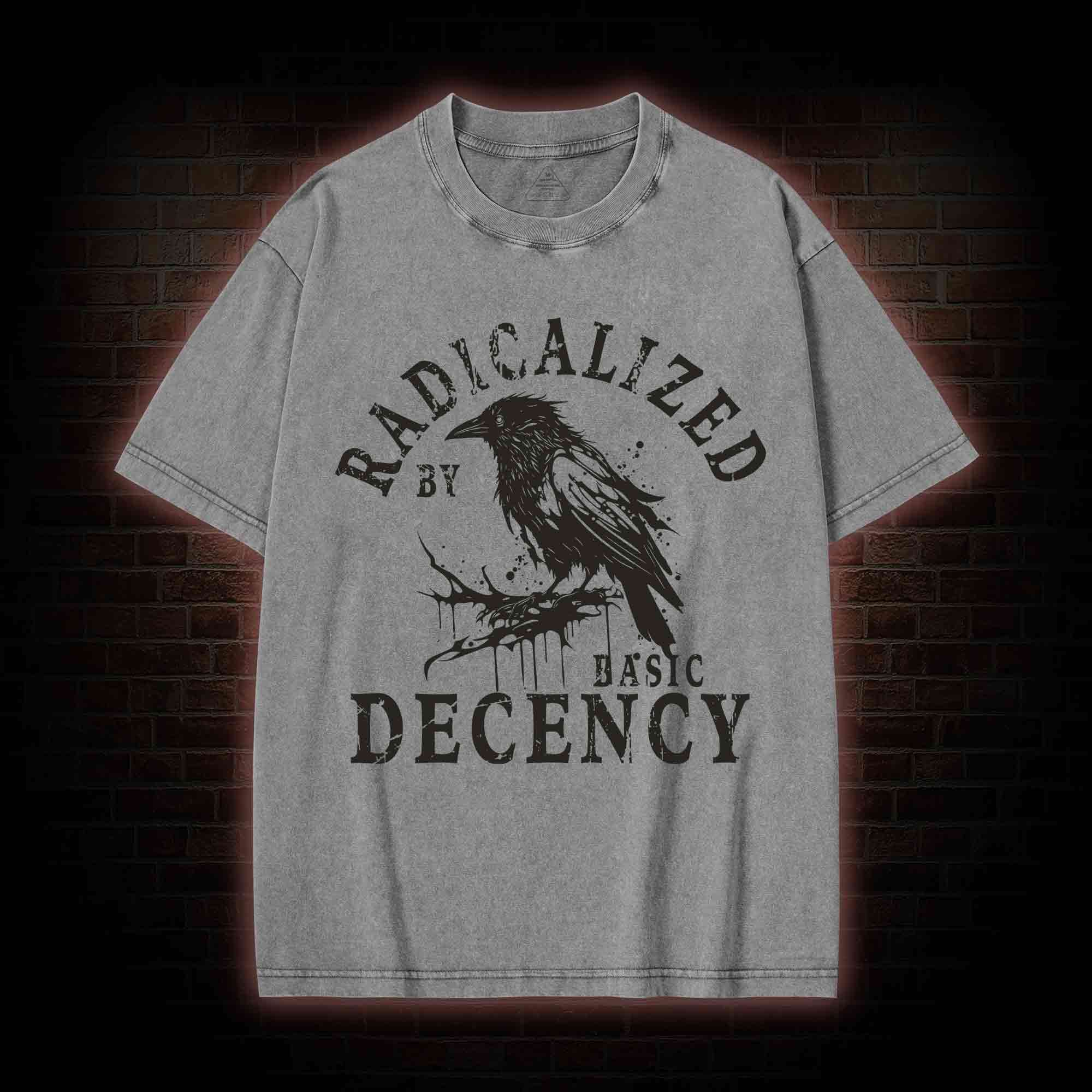 Radicalized by Basic Decency Crow Washed T-shirt