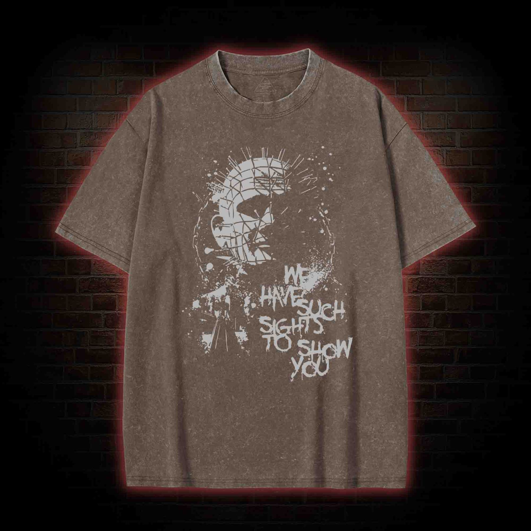 We Have Such Sights to Show You Washed T-shirt