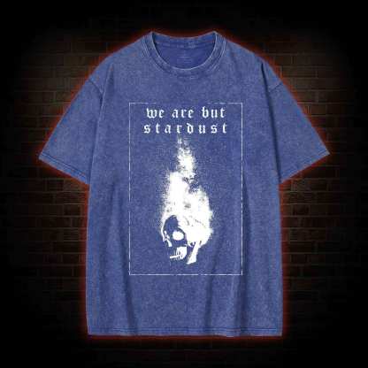 We Are but Stardust Washed T-shirt