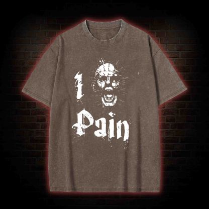 I Pain Washed T-shirt
