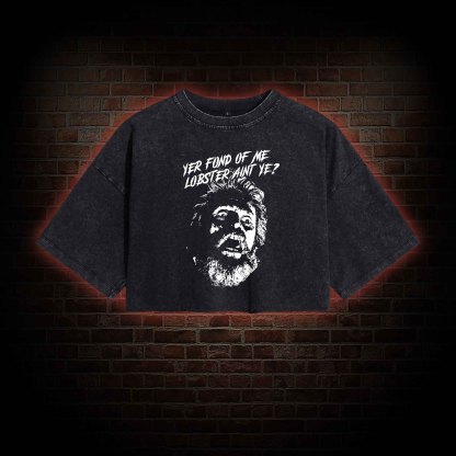 Yer Fond Of Me Lobster Ain’t Ye Vintage Washed Cropped T-shirts