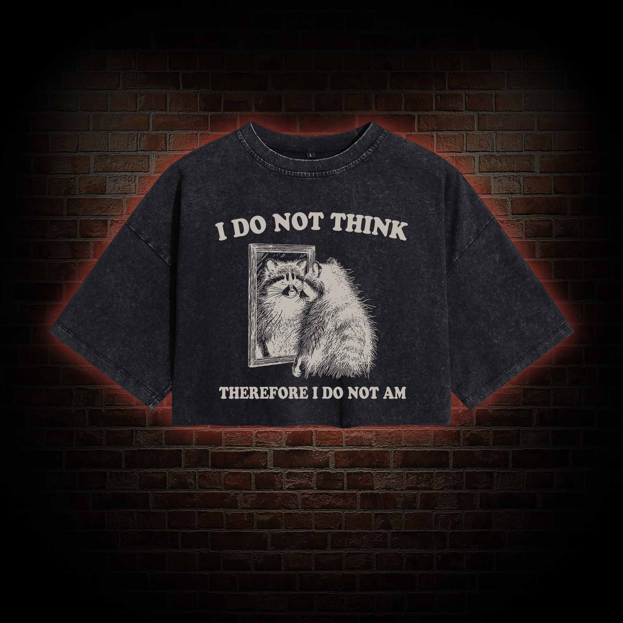 I Do Not Think Therefore I Do Not Am Vintage Washed Cropped T-shirts