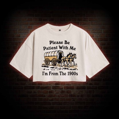 Please Be Patient With Me Washed Cropped T-shirts