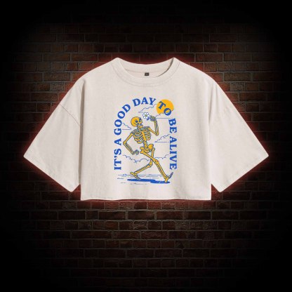 It's A Good Day To Be Alive Washed Cropped T-shirts