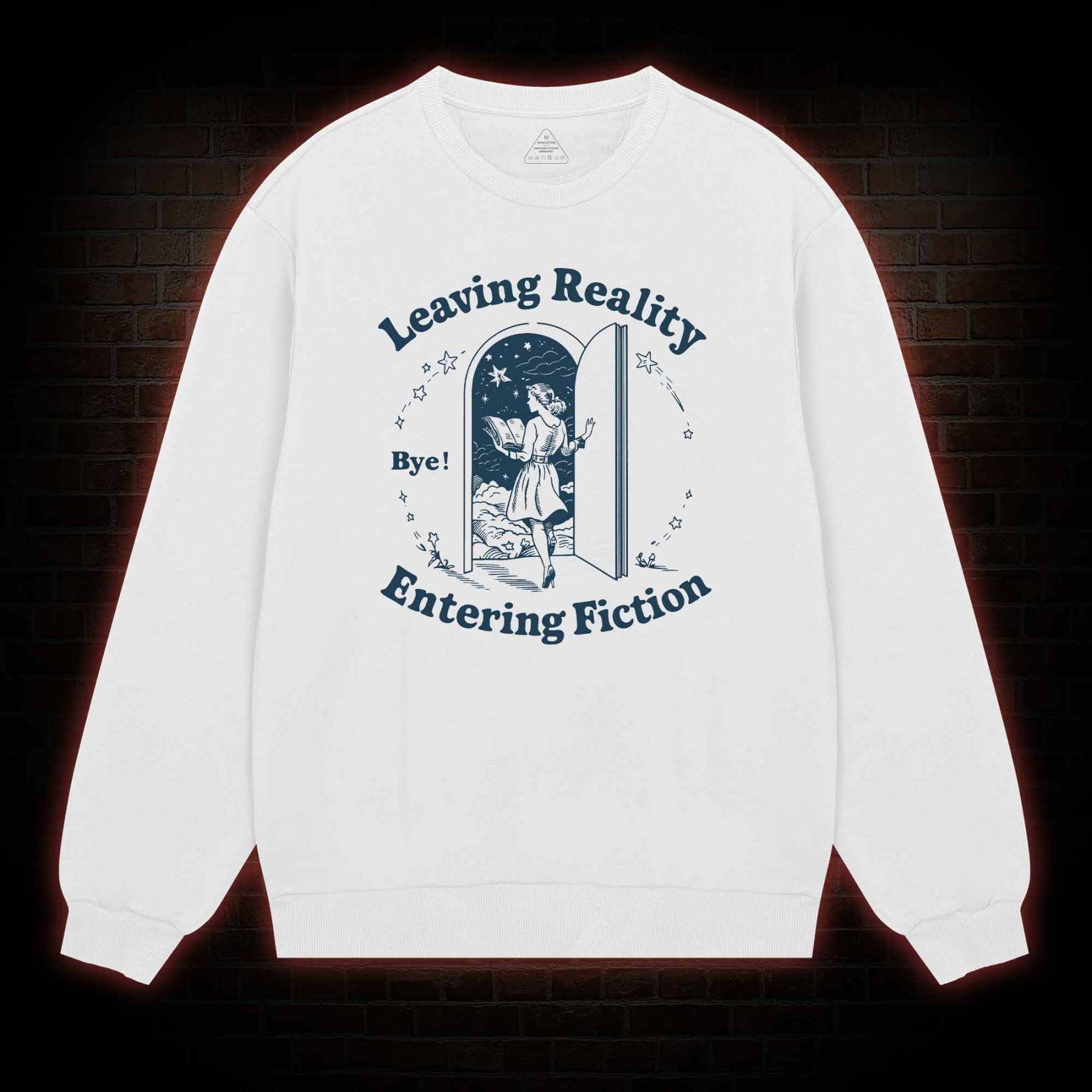 Leaving Reality Entering Fiction Sweatshirt