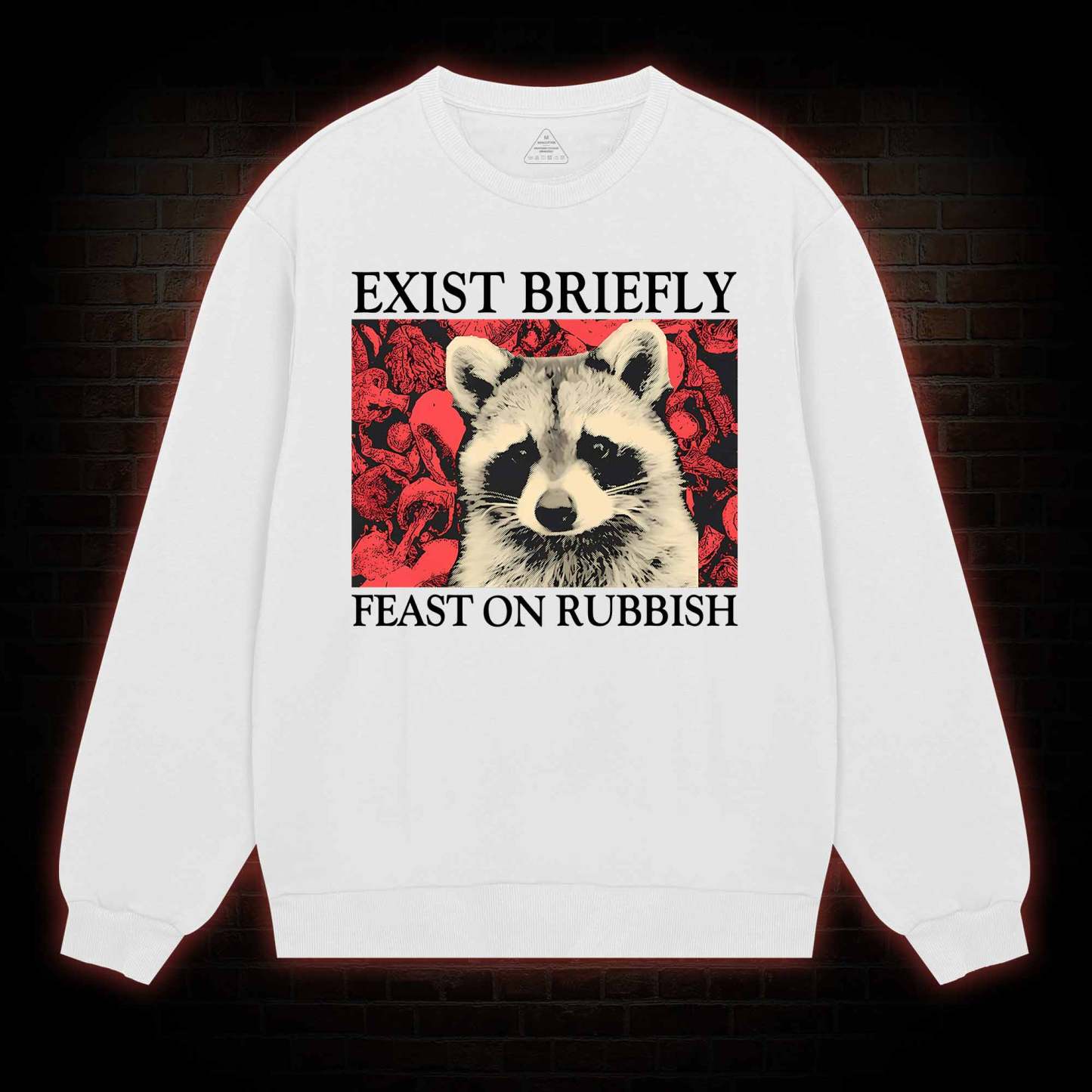 Exist Briefly Feast On Rubbish Sweatshirt