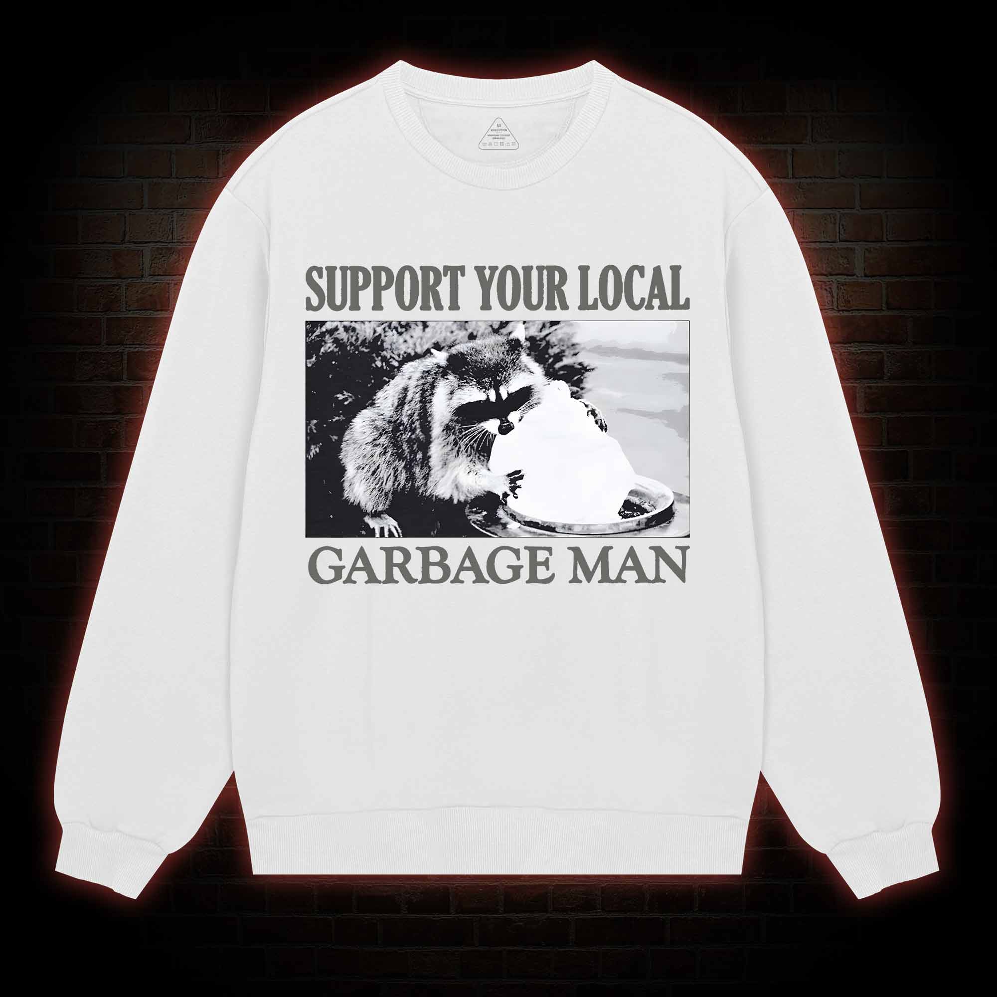 Support Your Local Garbage Man Sweatshirt