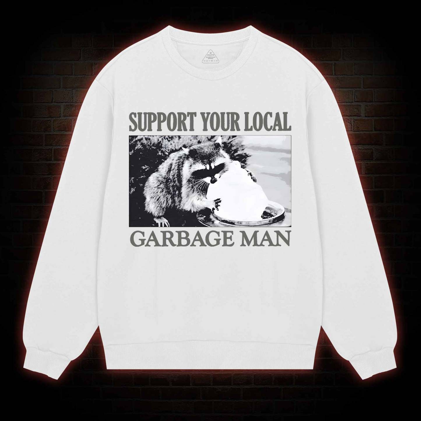 Support Your Local Garbage Man Sweatshirt