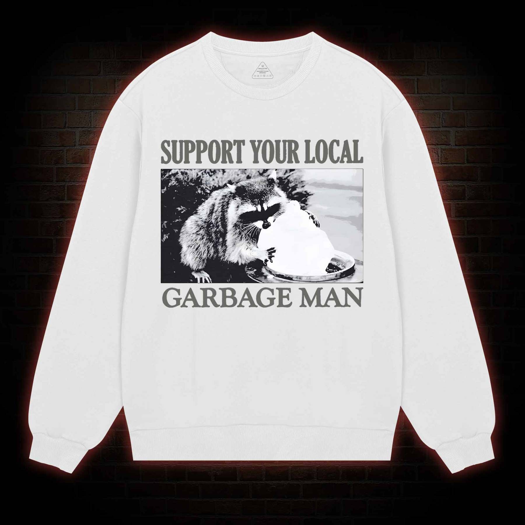 Support Your Local Garbage Man Sweatshirt