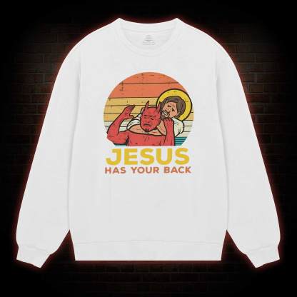 Jesus Has Your Back Sweatshirt