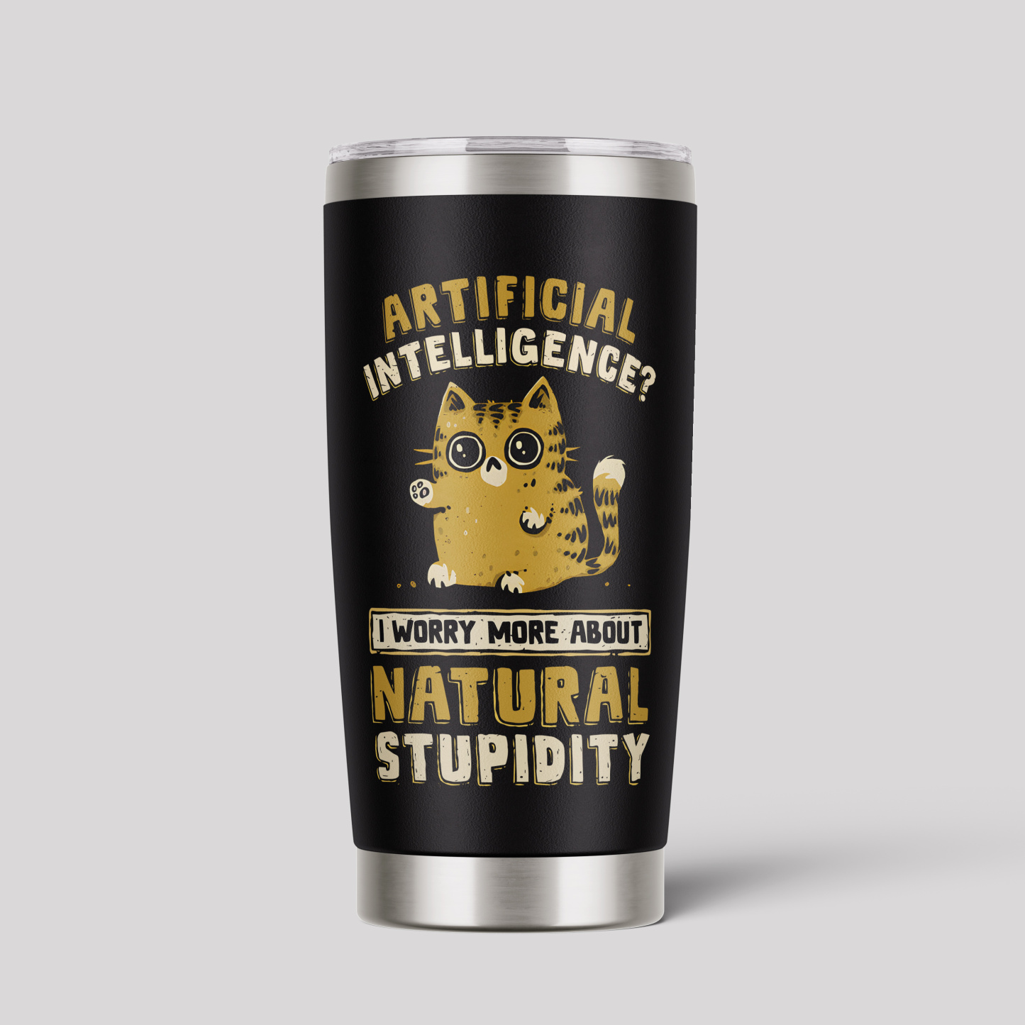 Artificial Intelligence Natural Stupidity Tumbler