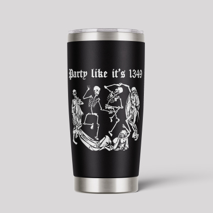 Party Like It's 1349 Tumbler