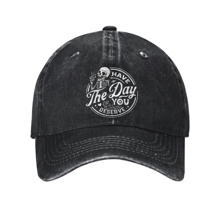 Have The Day You Deserve Washed Vintage Baseball Cap