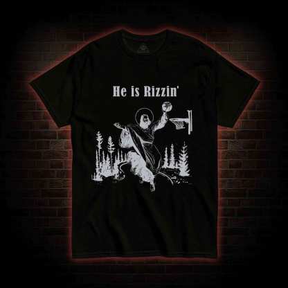 He Is Rizzin' T-shirt