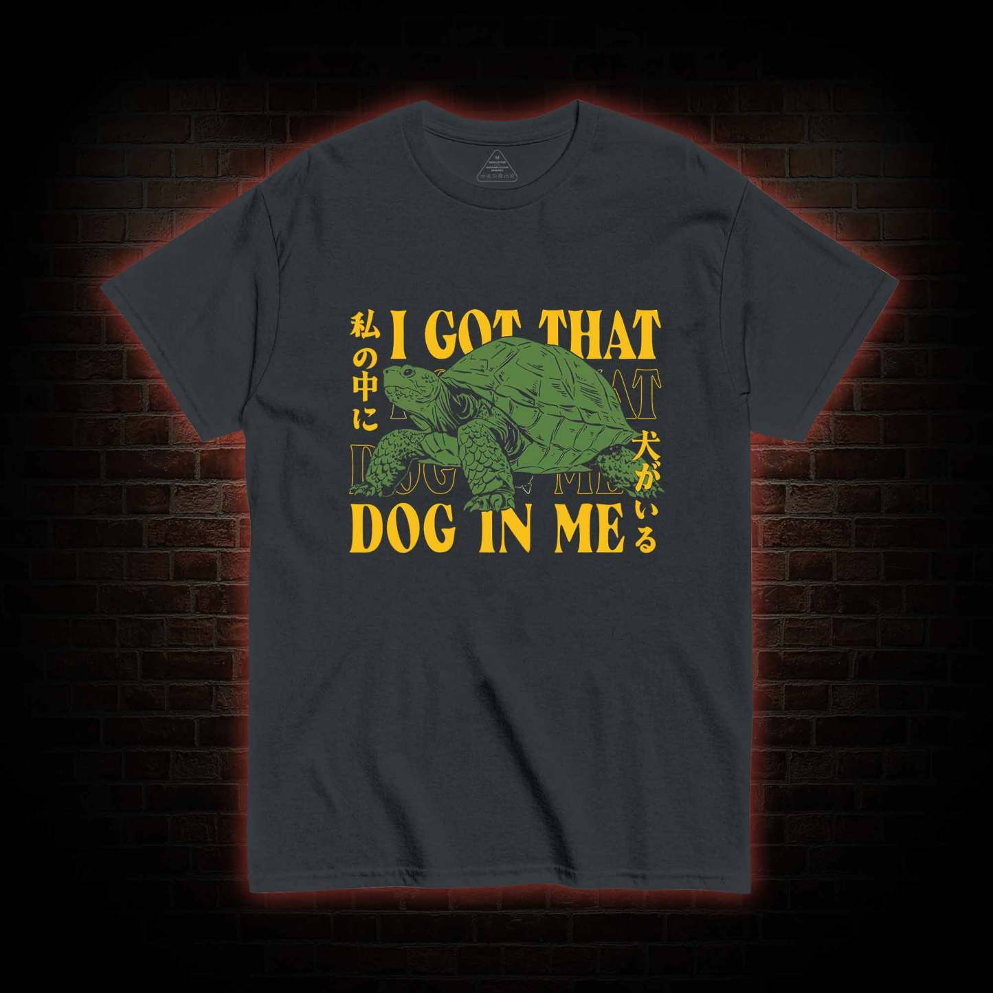 I Got That Dog in Me Turtle T-shirt