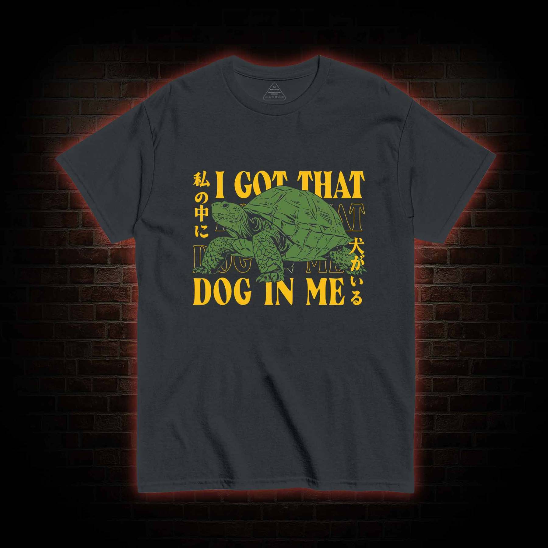 I Got That Dog in Me Turtle T-shirt