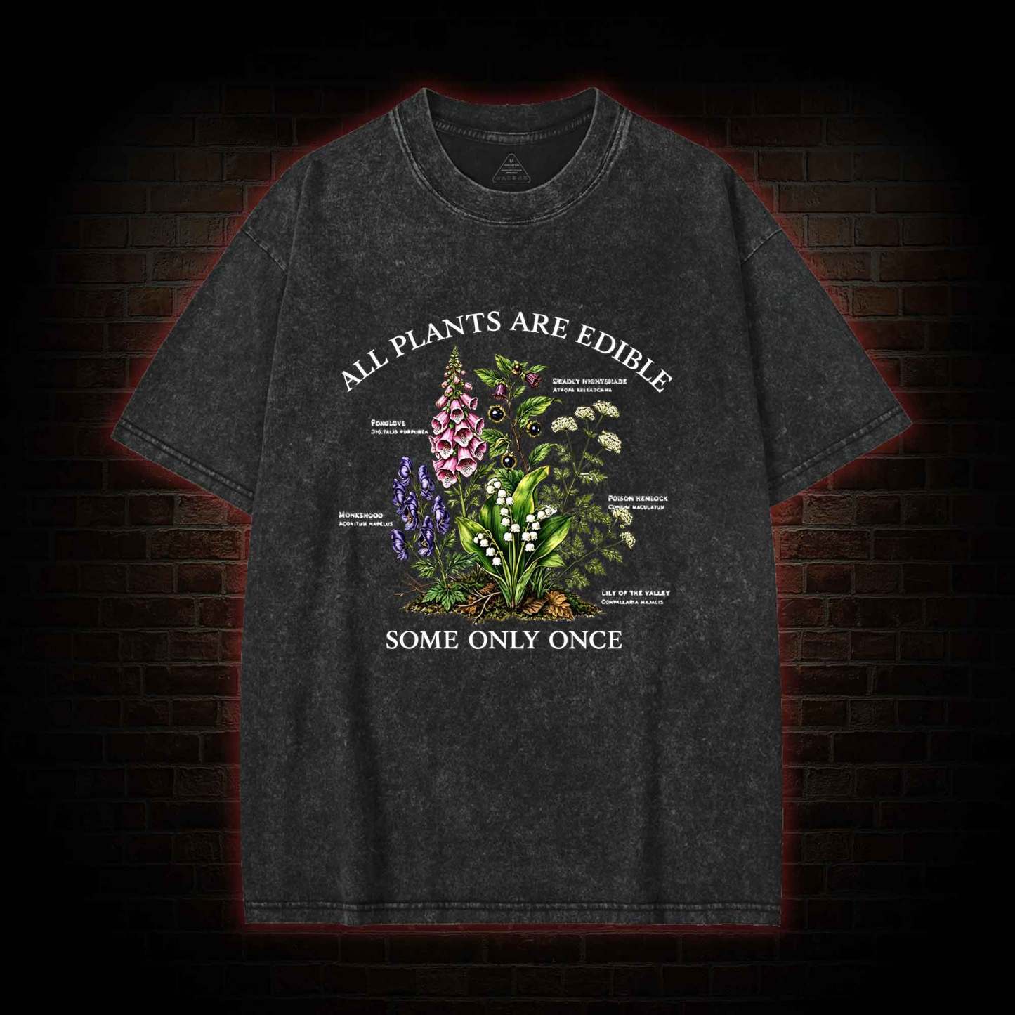 All Plants are Edible Some Only Once Washed T-shirt