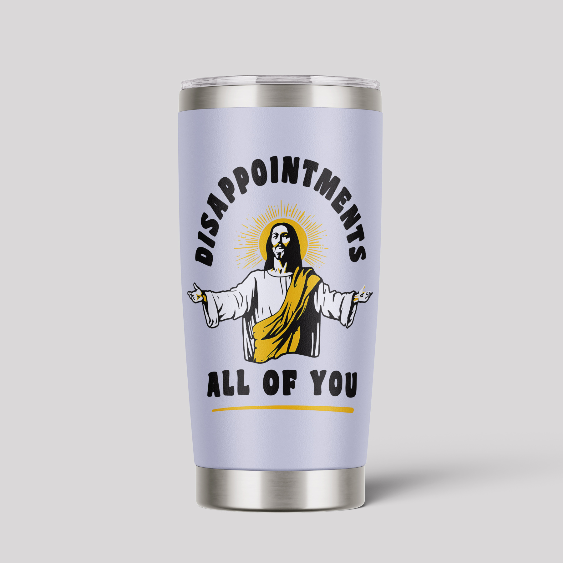 Disappointments All Of You Tumbler