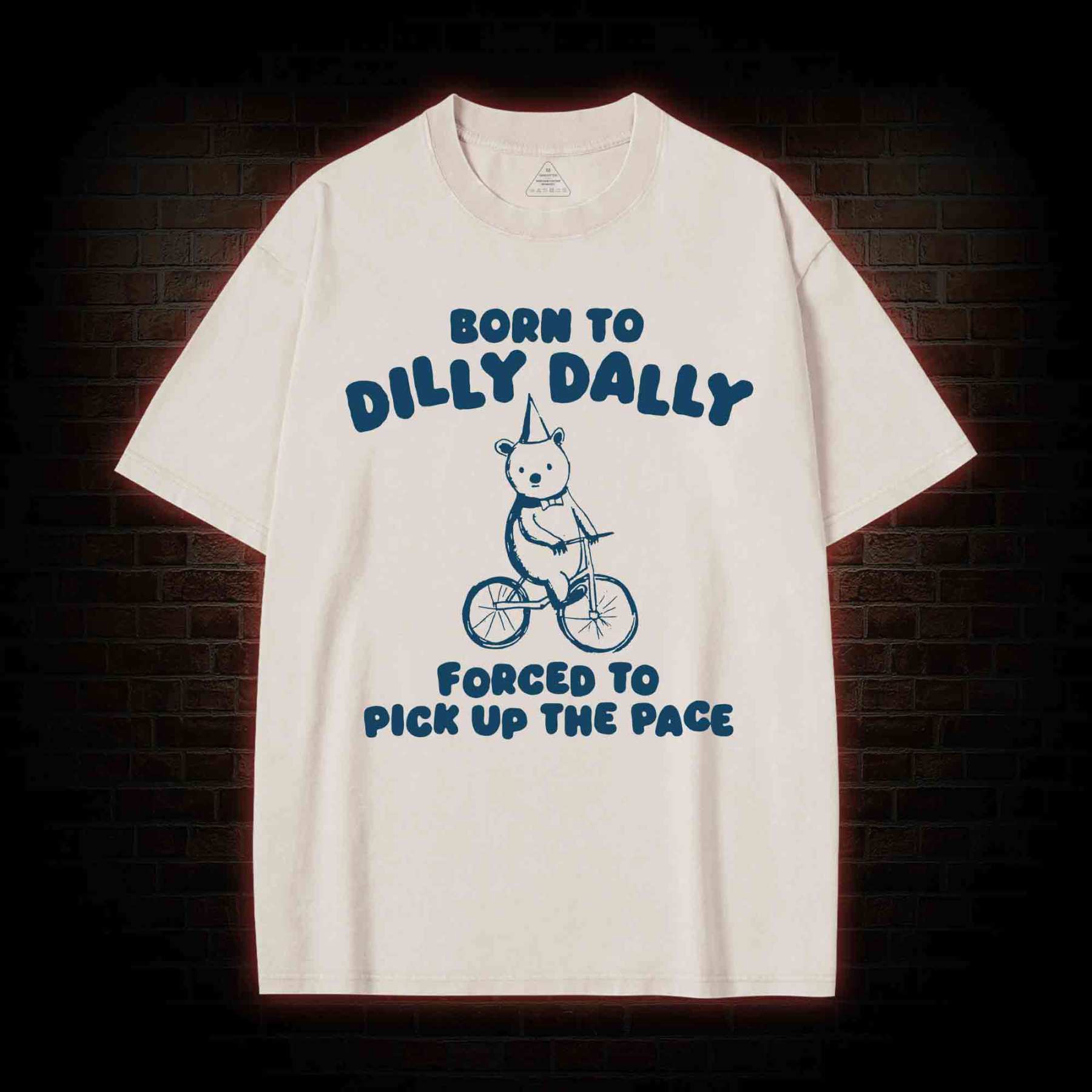 Born To Dilly Dally Washed T-shirt