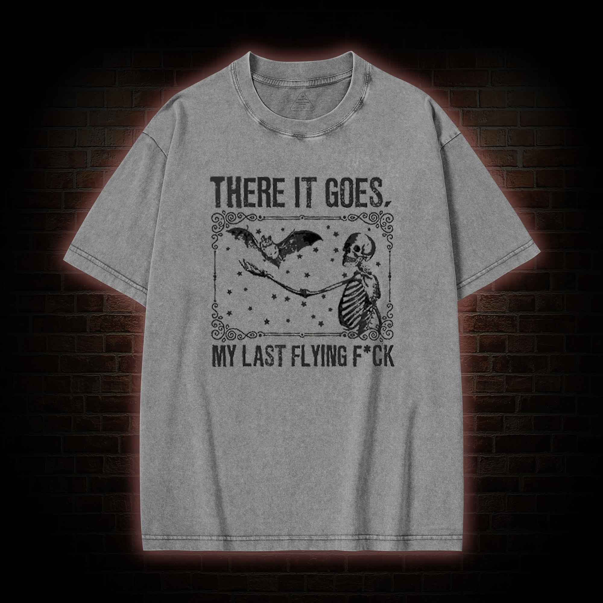 There It Goes, My Last Flying F*ck Washed T-shirt